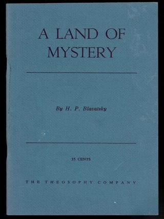 Item #314149 A LAND OF MYSTERY. H. P BLAVATSKY