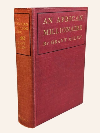 Item #314230 AN AFRICAN MILLIONAIRE. Grant ALLEN