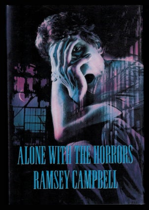 Item #314233 ALONE WITH THE HORRORS. Inscribed Presentation Copy. Ramsey CAMPBELL