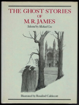 Item #314264 THE GHOST STORIES OF M.R. JAMES. Selected by Michael Cox. Illustrated by Rosalind...