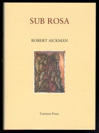 Item #314304 SUB ROSA. Robert AICKMAN