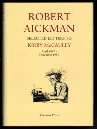 Item #314305 ROBERT AICKMAN. Selected Letters to Kirby McCauley April 1967 - December 1980....