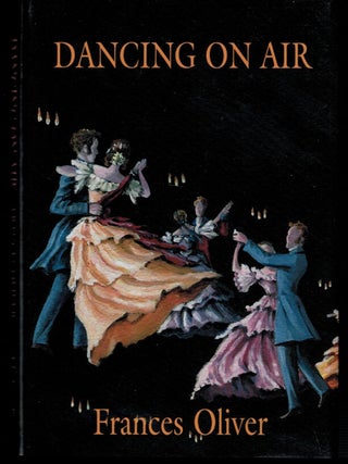 Item #314321 DANCING ON AIR. Frances OLIVER