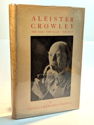 ALEISTER CROWLEY. The Man : The Mage : The Poet. By Charles Richard Cammell.