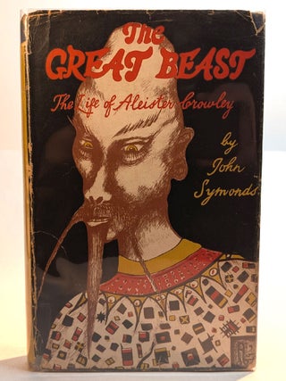 Item #314335 THE GREAT BEAST. The Life of Aleister Crowley, by John Symonds. Aleister. SYMONDS...
