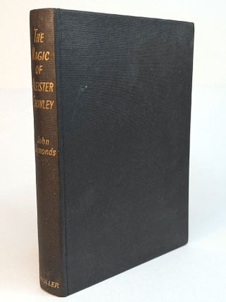 Item #314359 THE MAGIC OF ALEISTER CROWLEY. By John Symonds. Aleister. SYMONDS CROWLEY, John