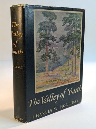 Item #314407 THE VALLEY OF YOUTH. Illustrated. C. W HOLLIDAY, Charles William