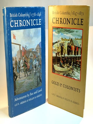 Item #314408 BRITISH COLUMBIA CHRONICLE 1778-1846: Adventures by Sea and Land (along with)...