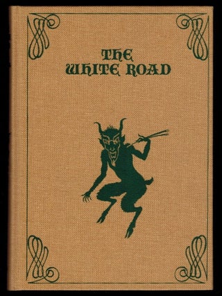 Item #314434 THE WHITE ROAD. The Only Extant Copy of the First Issue, Inscribed by the Author to...
