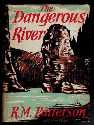 Item #314442 THE DANGEROUS RIVER. R. M PATTERSON