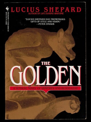 Item #314450 THE GOLDEN. Lucius SHEPARD