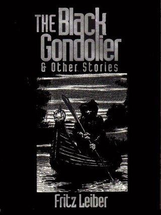 Item #314455 THE BLACK GONDOLIER & Other Stories. Fritz LEIBER