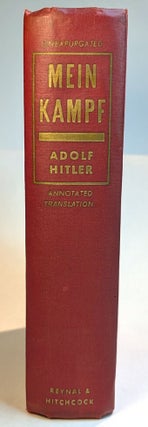 MEIN KAMPF, by Adolf Hitler. Complete and Fully Unabridged. FULLY ANNOTATED.