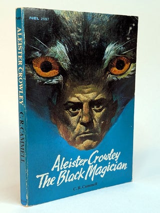 Item #314495 ALEISTER CROWLEY. The Black Magician. Aleister. CAMMELL CROWLEY, Charles Richard