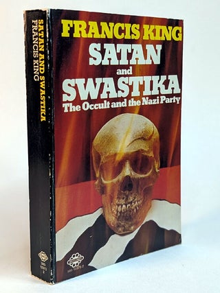 Item #314498 SATAN AND THE SWASTIKA: The Occult and the Nazi Party. Francis KING