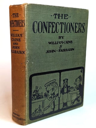 Item #314505 THE CONFECTIONERS. William CAINE, John Fairbairn