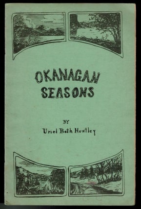 Item #314543 OKANAGAN SEASONS. Uriel Beth HUNTLEY