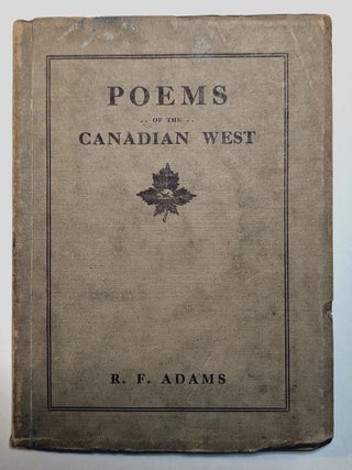 Item #314547 POEMS OF THE CANADIAN WEST. R. F ADAMS