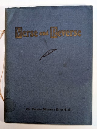 Item #314550 VERSE AND REVERSE. TORONTO WOMEN'S PRESS CLUB L. M. Montgomery, including