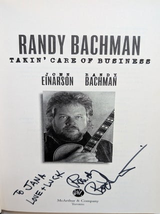 RANDY BACHMAN: TAKIN' CARE OF BUSINESS. Inscribed by the Author.