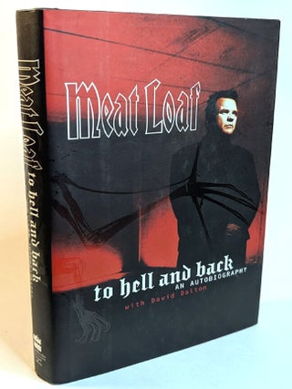 Item #314568 TO HELL AND BACK. An Autobiography; with David Dalton. MEAT LOAF, Marvin Lee Aday