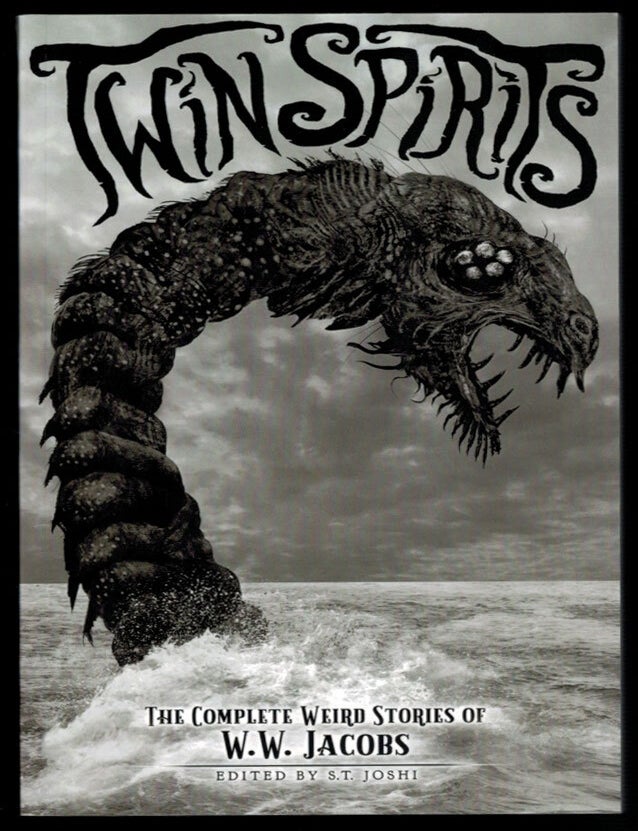 Item #314597 TWIN SPIRITS. The Complete Weird Fiction of W.W. Jacobs. Edited by S.T. Joshi. W. W JACOBS.