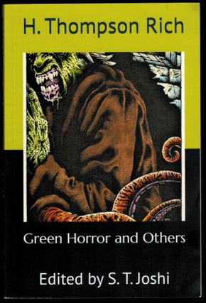 Item #314606 GREEN HORROR AND OTHERS. Edited by S.T. Joshi. H. Thompson RICH