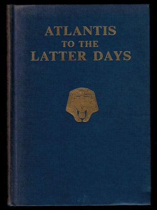 Item #314608 ATLANTIS TO THE LATTER DAYS. Inspirationally Dictated to H.C. Randall-Stevens (El...