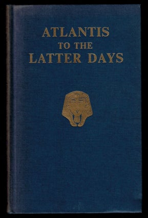 Item #314608 ATLANTIS TO THE LATTER DAYS. Inspirationally Dictated to H.C. Randall-Stevens (El...