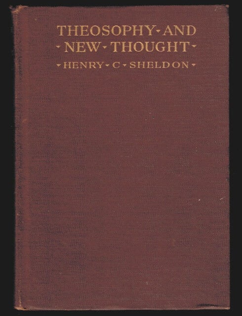 Item #314609 THEOSOPHY AND NEW THOUGHT. Henry C. SHELDON.