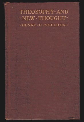 Item #314609 THEOSOPHY AND NEW THOUGHT. Henry C. SHELDON