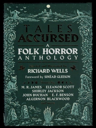 Item #314615 TALES ACCURSED. A Folk Horror Anthology. Selected and Illustrated by Richard Wells....