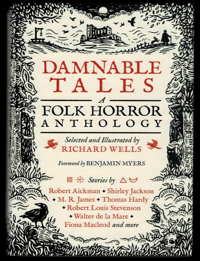 Item #314616 DAMNABLE TALES. A Folk Horror Anthology. Selected and Illustrated by Richard Wells. Richard WELLS, and.