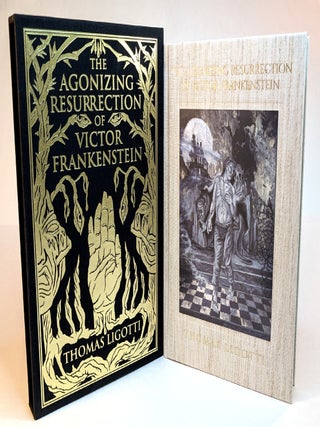 THE AGONIZING RESURRECTION OF VICTOR FRANKENSTEIN, And Other Gothic Tales. Illustrated by Paul. Thomas LIGOTTI.