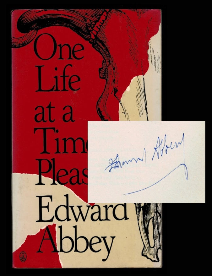 Item #314643 ONE LIFE AT A TIME, PLEASE. Signed. Edward ABBEY.