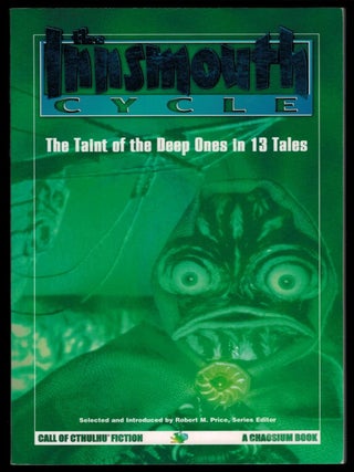 Item #314647 THE INNSMOUTH CYCLE: The Taint of the Deep Ones. Selected and Edited by Robert M....