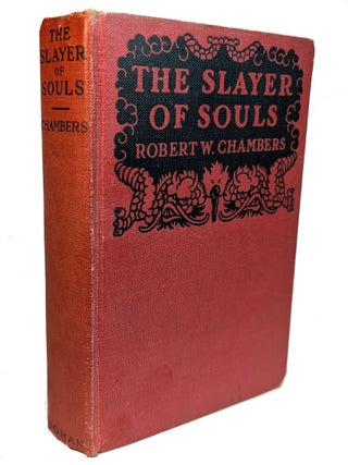THE SLAYER OF SOULS. Robert W. CHAMBERS.