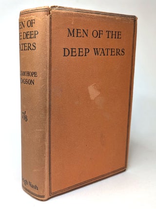 MEN OF THE DEEP WATERS. In Dust Jacket. William Hope HODGSON.
