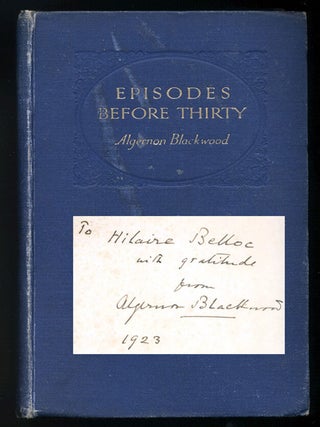 EPISODES BEFORE THIRTY - Inscribed Presentation Copy to Hilaire Belloc