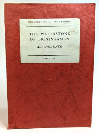 THE WEIRDSTONE OF BRISINGAMEN. A Tale of Alderly. Advance Uncorrected Proof. Alan GARNER.