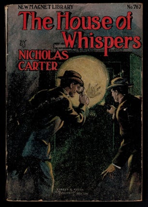 Item #3873 THE HOUSE OF WHISPERS; Or, Nick Carter in Another Man's Shoes. Nicholas CARTER