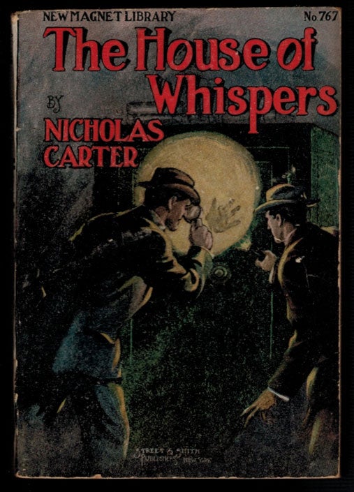 Item #3873 THE HOUSE OF WHISPERS; Or, Nick Carter in Another Man's Shoes. Nicholas CARTER.