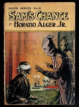 Item #3913 SAM'S CHANCE And How He Improved It. Horatio ALGER