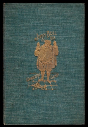 Item #4061 JOHN BULL AND HIS WONDERFUL LAMP. A New Reading on an Old Tale. By Homunculus...