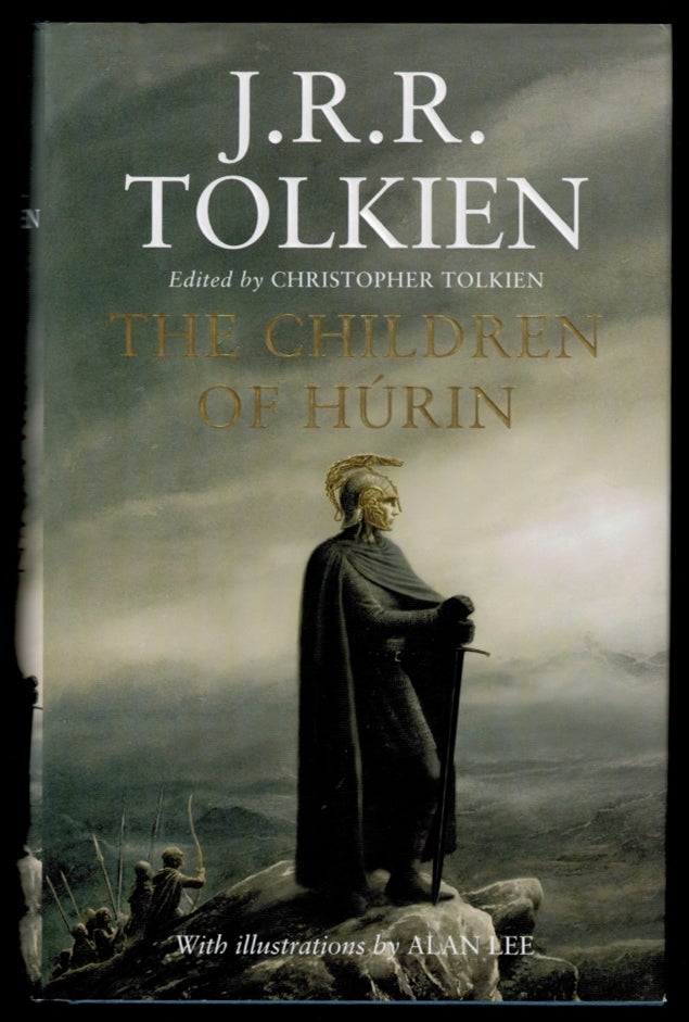 Item #4391 THE CHILDREN OF HÚRIN [NARN I CHÎN HÚRIN: The Tale of the Children of Húrin]. Edited by Christopher Tolkien. Illustrated by Alan Lee. J. R. R. TOLKIEN, John Ronald Reuel.