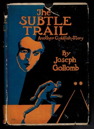 Item #4478 THE SUBTLE TRAIL. Another Goldfish Story. Joseph GOLLOMB