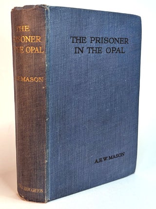Item #5362 THE PRISONER IN THE OPAL. A. E W. MASON