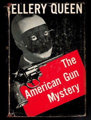 Item #5599 THE AMERICAN GUN MYSTERY [Death at the Rodeo]. A Problem in Deduction. Ellery QUEEN