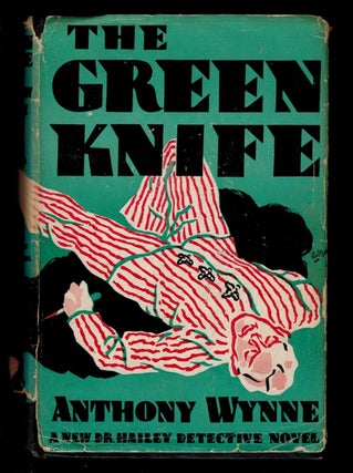 Item #5604 THE GREEN KNIFE. Anthony WYNNE, psuedonym of Robert McNair Wilson