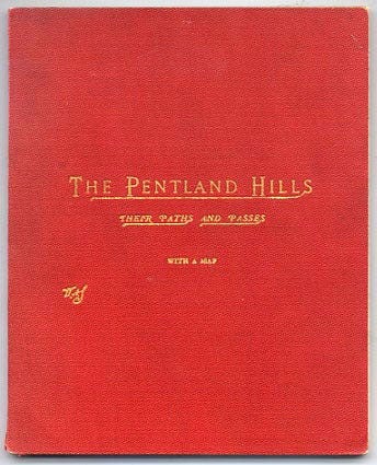 Item #927 THE PENTLAND HILLS. Their Paths and Passes. With a Map by the late John Bartholomew, F.R.G.S. and a Note as to the Powers of Local Authorities with regard to the Maintenance and Protection of Rights of Way. W. A. S., John Bartholomew, a.